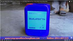 Phụ gia chống thấm Silklatex gốc butadiene được dùng nhiều trong chống thấm Phụ gia chống thấm Silklatex gốc butadiene được dùng nhiều trong chống thấm